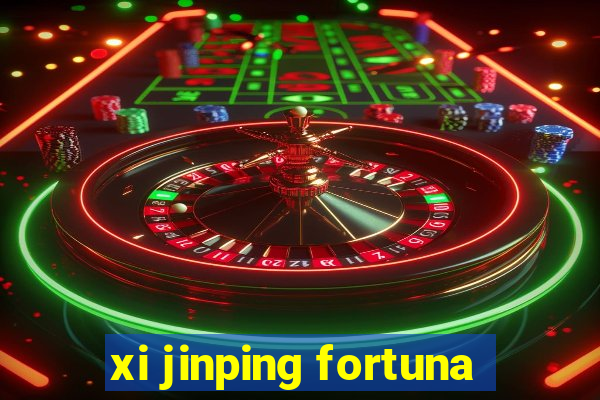 xi jinping fortuna